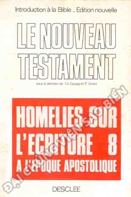 Introduction à la Bible - Tome III: Introduction Critique au Nouveau Testament - Volume VIII: Homélies sur L'Écriture à L'Époque Apostolique