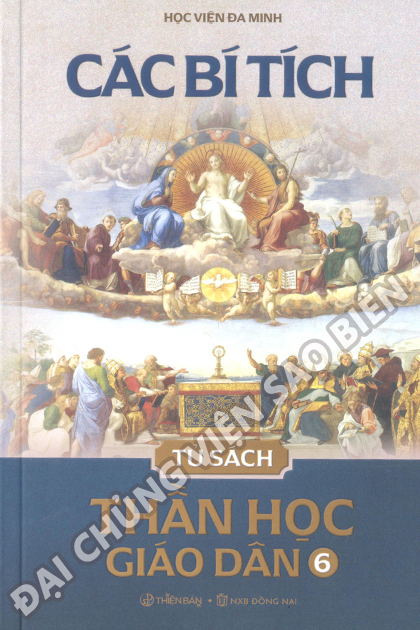 Các Bí Tích - Tủ Sách Thần Học Giáo Dân 6