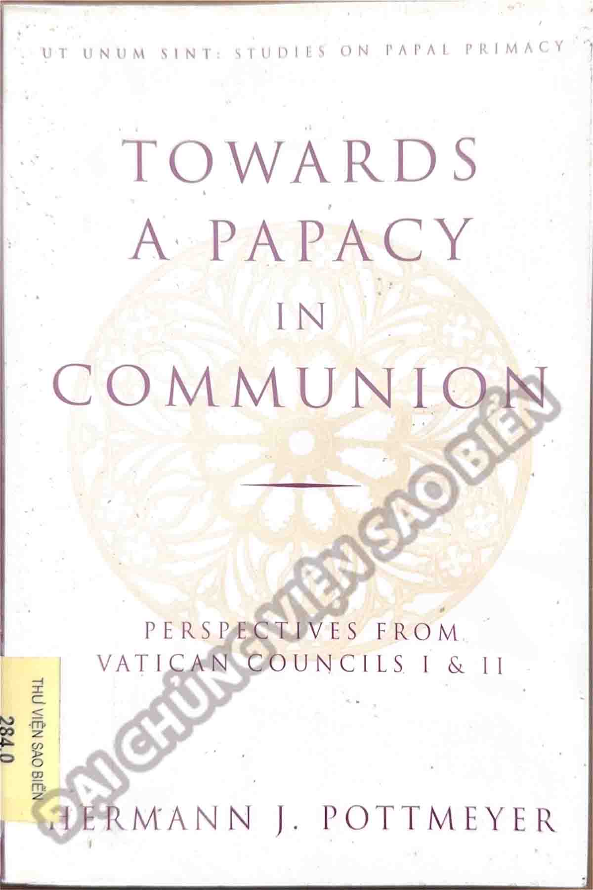 Towards a Papacy in Communion: Perspectives from Vatican Councils I and II